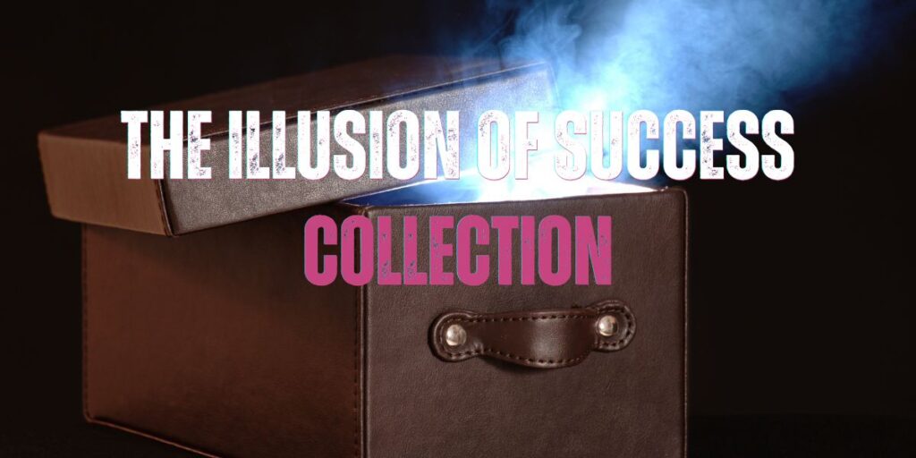 The Illusion of Success Collection